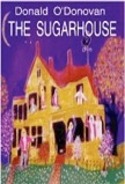 The Sugarhouse by Donald ODonovan